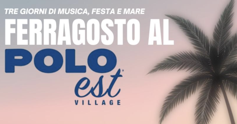 Ferragosto al Polo Est Village